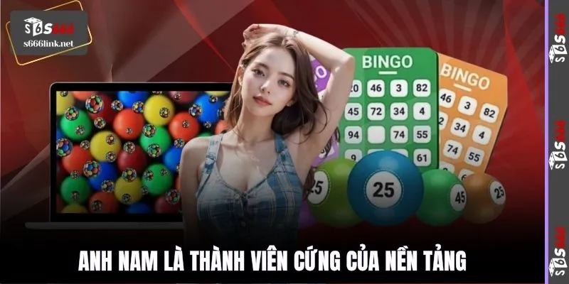 Anh Nam là thành viên cứng của nền tảng