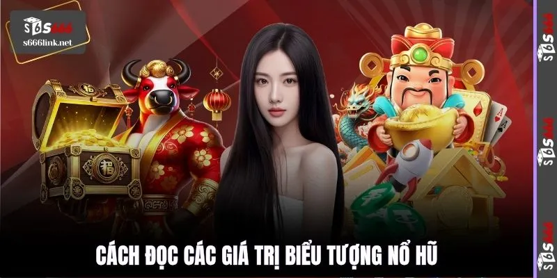 Cách đọc các giá trị biểu tượng nổ hũ