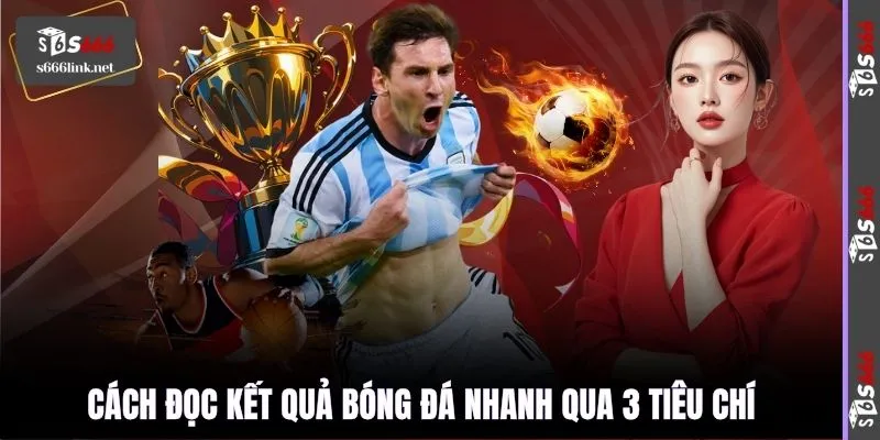 Cách đọc kết quả bóng đá nhanh qua 3 tiêu chí