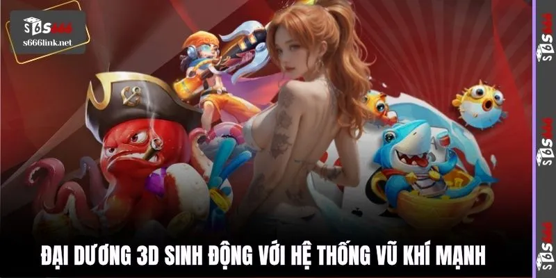 Đại dương 3D sinh động với hệ thống vũ khí mạnh