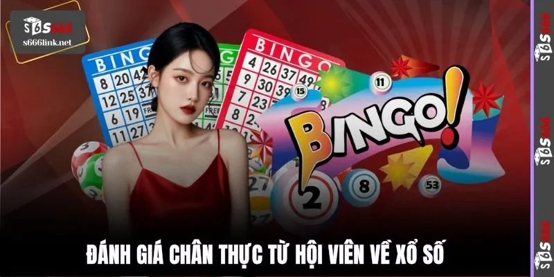 Đánh giá chân thực từ hội viên về xổ số