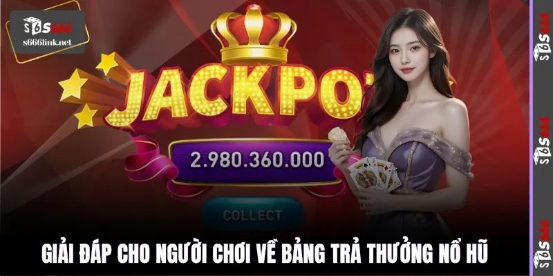 Giải đáp cho người chơi về bảng trả thưởng nổ hũ