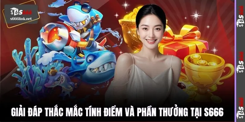 Giải đáp thắc mắc tính điểm và phần thưởng
