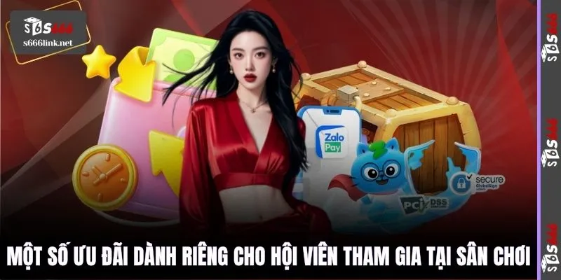 Một số ưu đãi dành riêng cho hội viên tham gia tại sân chơi