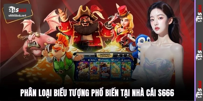 Phân loại biểu tượng phổ biến tại nhà cái S666