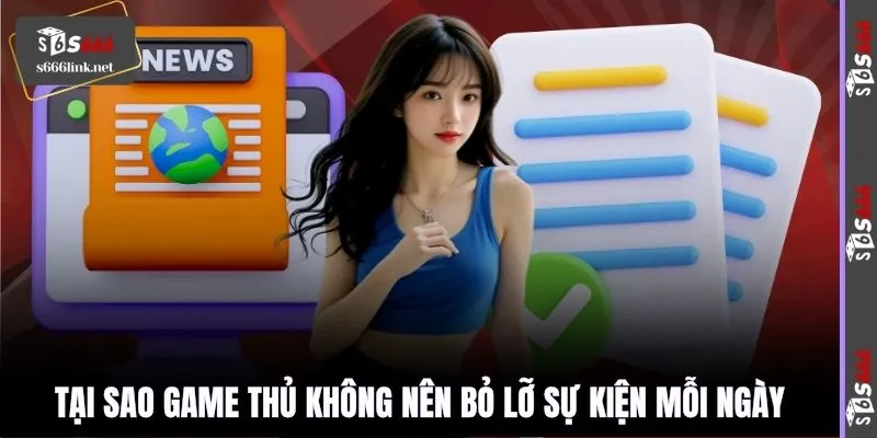Tại sao game thủ không nên bỏ lỡ sự kiện mỗi ngày
