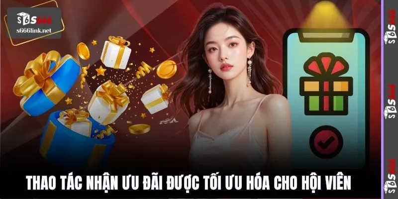 Thao tác nhận ưu đãi được tối ưu hóa cho hội viên 