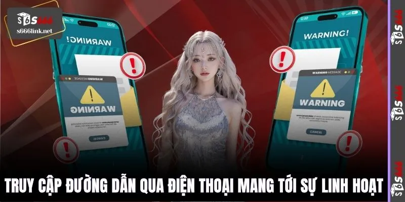Truy cập đường dẫn qua điện thoại mang tới sự linh hoạt